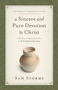Cover: A Sincere and Pure Devotion to Christ (Vol. 2, 2 Corinthians 7-13) - Crossway