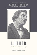 Cover: Luther on the Christian Life - Crossway