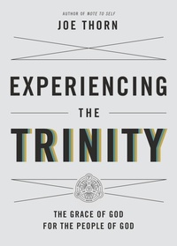 Enlarge image Cover: Experiencing the Trinity - Crossway