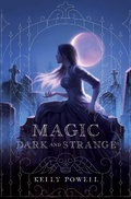 Cover: Magic Dark and Strange - MARGARET K MCELDERRY BOOKS