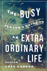 Enlarge image Cover: Busy Person's Guide to an Extraordinary Life - Word Among Us Press