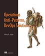 Cover: Operations Anti-Patterns, DevOps Solutions - Manning Publications