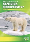 Cover: What Is the Impact of Declining Biodiversity? - Referencepoint Press