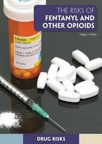 Enlarge image Cover: The Risks of Fentanyl and Other Opioids - Referencepoint Press