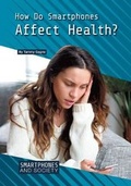 Cover: How Do Smartphones Affect Health? - Referencepoint Press