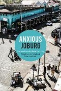 Cover: Anxious Joburg - Wits University Press