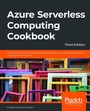 Cover: Azure Serverless Computing Cookbook - Packt Publishing Limited