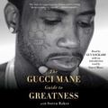 Cover: The Gucci Mane Guide to Greatness - SIMON & SCHUSTER AUDIO