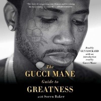 Enlarge image Cover: The Gucci Mane Guide to Greatness - SIMON & SCHUSTER AUDIO