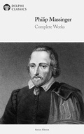 Cover: Delphi Complete Works of Philip Massinger - Delphi Classics Ltd
