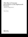 Cover: The Rise of Literary Journalism in the Eighteenth Century - Routledge