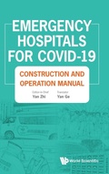 Cover: Emergency Hospitals For Covid-19: Construction And Operation Manual - World Scientific Publishing Co Pte Ltd