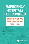 Cover: Emergency Hospitals For Covid-19: Construction And Operation Manual - World Scientific Publishing Co Pte Ltd