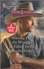 Cover: Winning Over the Wrangler & Falling for the Rancher Father - Harlequin