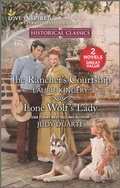 Cover: The Rancher's Courtship and Lone Wolf's Lady - Harlequin