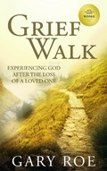 Cover: Grief Walk: Experiencing God After the Loss of a Loved One (God and Grief Series, #1) - God and Grief Series