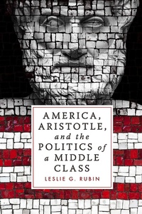 Abbildung von: America, Aristotle, and the Politics of a Middle Class - Baylor University Press
