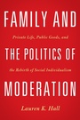 Cover: Family and the Politics of Moderation - Baylor University Press