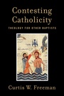 Cover: Contesting Catholicity - Baylor University Press