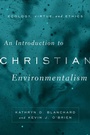 Cover: An Introduction to Christian Environmentalism - Baylor University Press