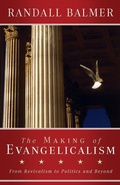 Cover: The Making of Evangelicalism - Baylor University Press