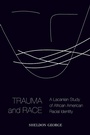 Cover: Trauma and Race - Baylor University Press