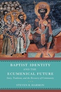 Cover: Baptist Identity and the Ecumenical Future - Baylor University Press