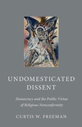 Cover: Undomesticated Dissent - Baylor University Press