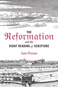 Enlarge image Cover: The Reformation and the Right Reading of Scripture - Baylor University Press
