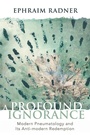 Cover: A Profound Ignorance - Baylor University Press