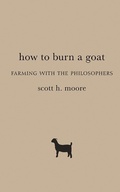 Cover: How to Burn a Goat - Baylor University Press