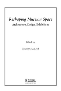 Enlarge image Cover: Reshaping Museum Space - Routledge