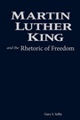 Cover: Martin Luther King and the Rhetoric of Freedom - Baylor University Press