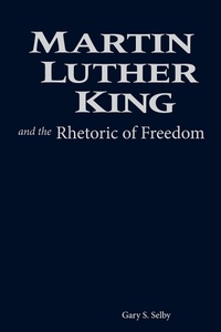 Enlarge image Cover: Martin Luther King and the Rhetoric of Freedom - Baylor University Press