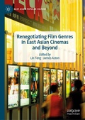 Cover: Renegotiating Film Genres in East Asian Cinemas and Beyond - Palgrave Macmillan