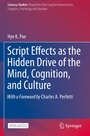 Cover: Script Effects as the Hidden Drive of the Mind, Cognition, and Culture - Springer
