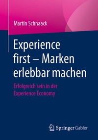 Abbildung von: Experience first - Marken erlebbar machen - Springer Gabler