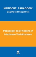 Cover: P&auml;dagogik des Friedens in friedlosen Verh&auml;ltnissen - Schneider bei wbv