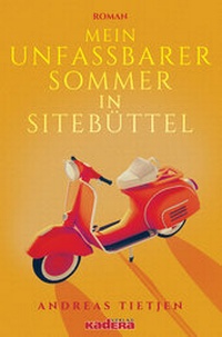 Abbildung von: Mein unfassbarer Sommer in Sitebüttel - Kadera-Verlag