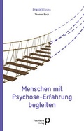 Cover: Menschen mit Psychose-Erfahrung begleiten - Psychiatrie Verlag