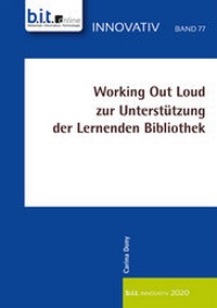 Abbildung von: Working Out Loud zur Unterstützung der Lernenden Bibliothek - b.i.t.verlag gmbh