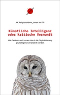 Cover: K&uuml;nstliche Intelligenz oder kritische Vernunft - Edition ITP-Kompass