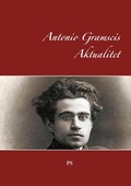 Cover: Antonio Gramscis Aktualitet - Books on Demand