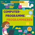 Cover: Computerprogramme und Programmieren - Globolino Verlag