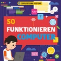 Cover: So funktionieren Computer - Globolino Verlag