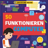 Enlarge image Cover: So funktionieren Computer - Globolino Verlag