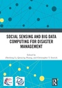 Cover: Social Sensing and Big Data Computing for Disaster Management - Routledge