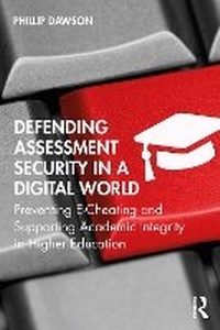 Enlarge image Cover: Defending Assessment Security in a Digital World - Routledge