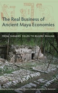 Cover: The Real Business of Ancient Maya Economies - University Press of Florida
