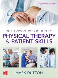 Abbildung von: Dutton's Introduction to Physical Therapy and Patient Skills, Second Edition - McGraw Hill LLC